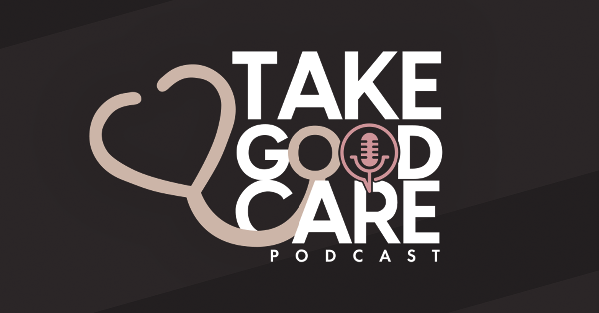 Take Good Care podcast