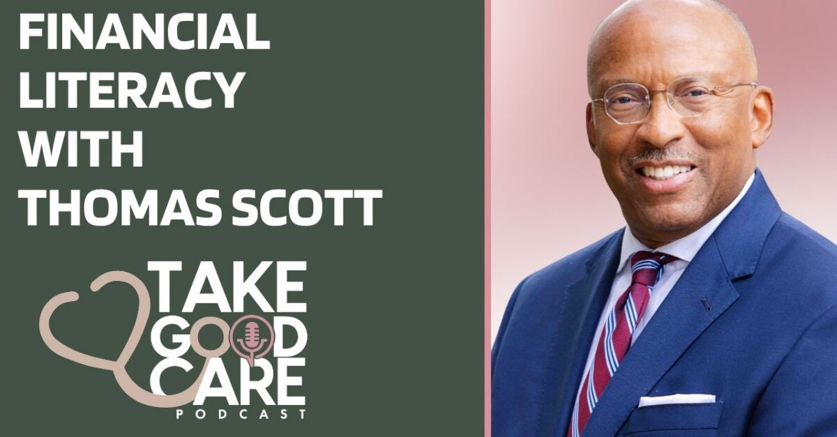 Take Good Care Season 8 Episode 8 – Financial Literacy with Thomas Scott